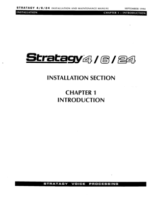 Page 30STRATAGY 4/6/24 INSTALLATION AND MAINTENANCE MANUAL 
SEPTEMBER 1994 
INSTALLATION SECTION 
CHAPTER 1 
INTRODUCTION  