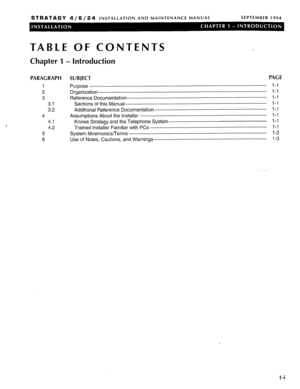 Page 31, STRATAGY 4 
/ 6 / 2 4 INSTALLATION AND MAINTENANCE MANUAL SEPTEMBER 1994 
TABLE OF CONTENTS 
Chapter 1 - Introduction 
PARAGRAPH 
1 
2 
3 
3.1 
3.2 
4 
4.1 
4.2 
5 
6 SUBJECT PAGE 
Purpose ________________________________________---- ____________________--------------------------------------------- 
1-l 
Organization ____________________________________ ____________________------------------------------------------------ 
1-l 
Reference Documentation------------- _____-_________--___--------------...