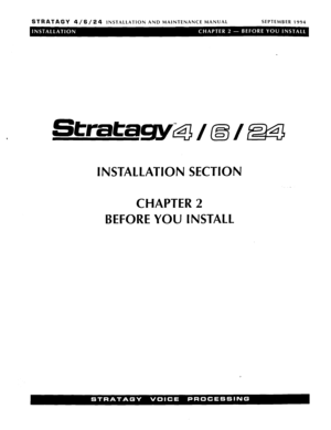 Page 35STRATAGY 4/6/24 INSTALLATION AND MAINTENANCE MANUAL SEPTEMBER 1994 
INSTALLATION SECTION 
CHAPTER 2 
BEFORE YOU INSTALL  