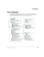 Page 53Send Messages
Send a Message
Stratagy ES User Guide    01/0339
Send a Message
Using the Send Messages Menu (shown below), you can record a message and send it 
to single mailbox or multiple destinations (e.g., personal or system distribution list), 
forward a message (with a comment), or reply to a message sent you.
Set the Hour (1~12)
AM
PM
Set the Minutes (0~59)
Set the Day (1~31)
Set the Month (1~12)
Set the Year (last two digits)
Return to previous menu
(message delivery time plays) While recording a...