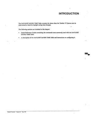 Page 137INTRODUCTION 
The DAYLIGHT !ZAVTNG TIME Table contains the dates when the T@ VP System sets its 
clock ahead or back for daylight saving time changes 
+*- 
The following sections are included in this chapter. 
l Quick Reference Guides containing the commands most commonly used with the DAYLIGHT 
SAVING TIME Table. 
l A description of the DAYLIGHT SAVING TIME Table and instructions on uxfiig it. 
. . I b./ 
- _ ._ 
lc&lMvPcTyarm i3ekscw5.3 May. 19gl  