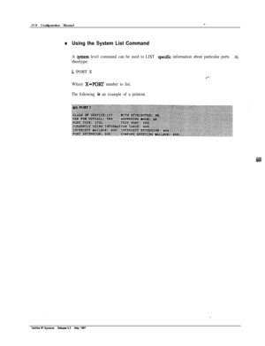 Page 25017-6 Configuration Manual-
nUsing the System List Command
A system level command can be used to LIST specifk information about particular ports.At
theetype:
L PORT X
Where X-POW number to list.
The following 
is an example of a printout. 