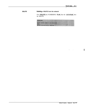 Page 261DELETEBeletlng a ROUTE from the network
First DELEIE the NUMBERING PIAN, then the LOCATION; then
the ROUTE. 