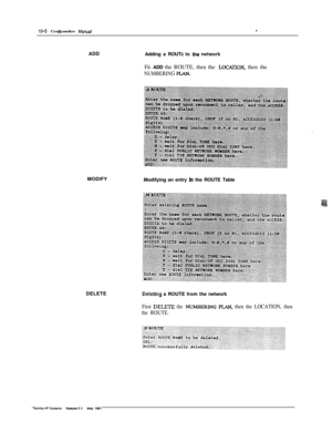 Page 26419-6 Configuration Mawal-ADD
Adding a ROUTE to 
the network
Fii ADD the ROUTE, then the 
LUCATION, then the
NUMBERING PL4N.MODIFY
Modifying an entry 
h the ROUTE Table
DELETE
Deleting a ROUTE from the network
First DELETE the NUhfBERING PIAN, then the LOCATION, then
the ROUTE. 