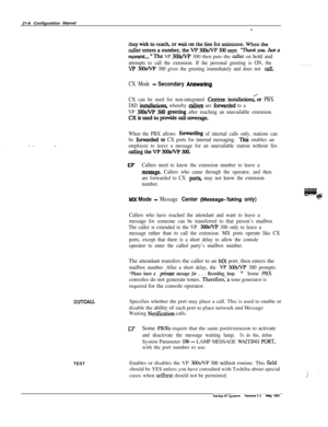 Page 28521-6 Configuration Manual-
thqrwishtoreach,orwaitonthelineforassistance.Whenthe
callerentersanumber,theVP3XMVP300saysz “lhv&youJirdu
?nommr.... ”Tke VP 3iMdVP 300 then puts the caller on hold and.
attempts to call the extension. If the personal greeting is ON, the
VP 3COdVP 300 gives the greeting immediately and does not calL. . . .
CX Mode- Secondary Answering
CX can be used for non-integrated Centrex instaUation&x PBX
DID instalktions, whereby cabs are fonvarded to a.
VP 3OOdW 300 grating after...