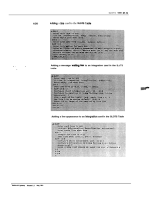 Page 294SLOTS Tabk 21-15ADD
AddIng a line card to the !iUXS TableAdding a message 
waitfng Unk to an integration card In the SLOTS
table
Addlng a line appearance to an 
integration card In the SLOTS Table 