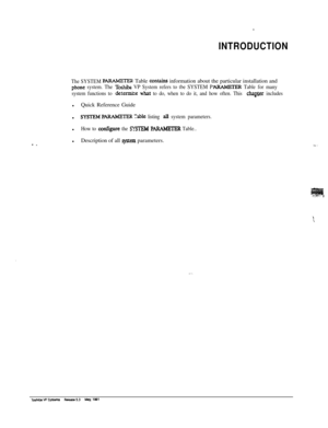 Page 298INTRODUCTION
The SYSTEM PARAMEERTable amains information about the particular installation and
phone system. The T6sh.ilx VP System refers to tbe SYSTEM PARAMIXER Table for many
system functions to 
determire Fixa to do, when to do it, and how often. This chaper includeslQuick Reference Guide
l 
SYSTEMPARAMETER2ble listing all system parameters.l
How to c&ii the Cm PARAMXER Table..lDescription of all 
system parameters. 