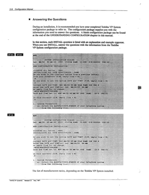 Page 45.! 
2-6 configu&on Mm& 
e 
D Answering the Questions 
During an hstallation, it is rammended you have your completed T~hitxa VP System 
axQuration package to refer to- l3e con&uration package supplies you with the 
information you need to answer the questions A blank confiition package can be found 
at the end of the UNDERSTANDING CONFIGUIMTION chapter in this manuaL ’ 
Jh this section each INSTALLquestion is listed with an explanation and example rpnse. 
When you use INSTALL answer the questions with...