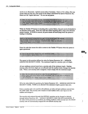 Page 47can be on or off premise. Include access codes, if neu%sary. Enter a D for a delay, after any 
aces codes you may use. (The length of the delay is determined by -em I%rameter 28.) 
EnteranEfor%xpectdialtone.~ Donotuseanyspaccs 
While the Tixhiba VP System is reloading after a power failure the ports can be fMed to 
an alternate answer point. Enter the code that causes incoming calls to ring at the alternate 
answer bcation. If NONE is entered, all ports remain off hook Busy) when the ystem is 
loading or...