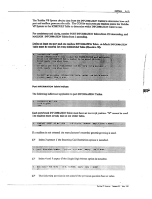 Page 52‘Ihe ‘Ibhiba VP System obtains data from the INFORMMIONTabIes to determine how each 
po~andmaiIIxxproceses thecak TheCOSforeachportandmaiItmpohtsthe~. 
W System to the SCHEDULE Table to 
determine which DFORMATION Table to use. 
For amsistenq and clarity, number PORT INFORMATION Tables from 255 de~~&@g, and 
MALEsOX INFORhfATION Tables from 
1 ascending. 
Defime at least one port and one mailbox PFORMATION Table. A default INFORkwrION 
Table must be entered for eveq SCHEDULE Table (Question 10). 
Port...