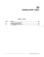 Page 32823 .
TRANSLATION TABLE
.-
Chapter Contents
SectionDescridionPlWg
23.123.2
23.3
urdwstanding the TFMNSLATION TABLE. . . . . . . ..~.~.......~........................~.~-lHow the TRANSlAilON Table is Used. . . . . . . . . . . . . . . . . . . . . . . . . . . . . . . . . . . . . . . . . . . . . . . . .23-2
How to Configure the TRANSIATION Table. . . . . . . . . . . . . . . . . . . . . . . . . . . . . . . . ..e.....e....23-3Using UPDATE. . . . . . . . . . . . . . . . . . . . . . . . . . . . ....