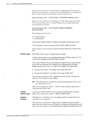 Page 28910-a Installation and Maintenance Manual 
has stili not been received. the caller hears the company greeting instead of the 
called party’s station/name or greeting. As a fail-safe measure, it is recommended 
that th? value of System Parameters 99, 100. and 117 be set at five. 
System Parameter 130 - SE>% DTMF .A FOR FORWARDED CALLS 
_ 
. 
, 
Modify the value of this System Parameter to be YES. This enables the Toshiba 
VP Syrtsm to identify when a llessage Waiting call or screened transfer has...