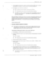 Page 85INSTALLATl3N 
4-29 
C. Answer telephone B and .psrform a hooksu-irch flash and dial the transfer code. ii required, 
then dial 
q (or the attendant’s extension number), then hang-up telephone B. 
D. Did telephone A get connected to the Operator? 
. 
YES ) Continue test f& all extensions. then proceed with Step 5. 
NO # Determine the cause and correct the problem before continuing. 
e Some PBXs do not allow a blind (unscreened) transfer to the attendant. If this is the 
case, do not assign Attribute 15 -...