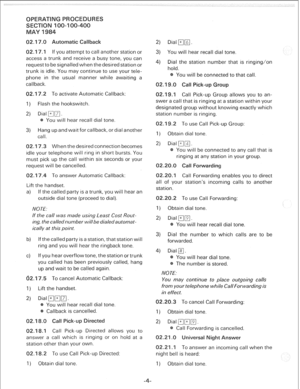 Page 238(x2.1 7.Q 
(X2.1 7.1 If you attempt to call another station or 
access a trunk and receive a busy tone, you can 
request to be signalled when the desired station or 
trunk is idle. You may continue to use your tefe- 
phone in the usual manner while awaiting a 
callback. 
Q2.17. To activate Automatic Callback: 
1) Flash the hookswitch. 
2) Dial 
q a. 
You will hear recall dia 
3) Hang up and wait for callba 
call. I tone. 
ck, or dial another 
.‘t 7.3 When the desired connection becomes 
idle your...