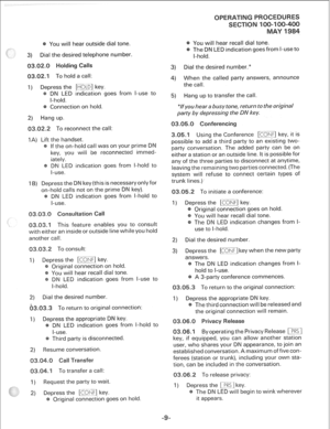 Page 243You will hear outside dial tone. 
3) Dial the desired telephone number. 
dls 
To hold a call: 
press the ]FIO~] key. 
DN LED indication goes from l-use to 
l-hold. 
Connection on hold. 
2) l-lang up. 
To reconnect the call: 
1 A) Lift the handset. 
If the on-hold call was on your prime DN 
key, you will be 
reconnected immed- 
iately. 
DN LED indication goes from l-hold to 
l-use. 
‘I B) Depress the DN key(this is necessaryonlyfor 
on-hold calls not on the prime DN key). 
DN LED indication goes from...