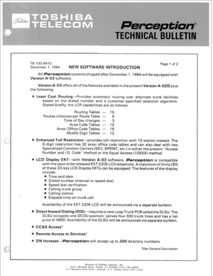 Page 313TB 100-8410 Page 1 of 2 
December I, 1984 
NEW SOFTWARE INT 
systems shipped after December 1,1984 will be equipped with 
Version A-03 software. 
Version A-03 offers all of the features available in the present Version A-02D plus 
the following: 
Least Cost outing-Provides automatic routing over alternate trunk facilities 
based on the dialed number and a customer-specified selection algorithm. 
Stated briefly; the LCR capabilities are as follows: 
Routing Tables - 15 
Routes (choices) per Route Table -...