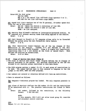 Page 9019 (PmLIMmARY) E 12 
Enter:DIP for dial pllse 
IDN for DTkF. 
MtG 0 or 1 for xnmml line (off-hook rings operator 0 or 1). 
for hot line (off- 
Dial ListF-Assigns one of 25 
sonal, lo-number dial 
the station a controller of 
s the station a user of list 
- A ( ning Wne All 
~~ - k--Defines an interruption-protected station. An 
Nn response will prevent warning tones from being applied to the station. 
Enter: Y or N. 
Calls feature 
TOL (Toll Restriction C%aSSk-Assigns one of the ten classes of 3311...