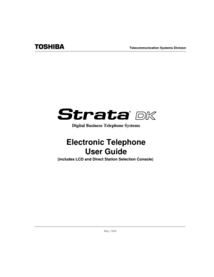 Page 1May 1999
Telecommunication Systems Division
Digital Business Telephone Systems
Electronic Telephone
User Guide
(includes LCD and Direct Station Selection Console) 