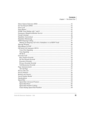Page 5Contents
Chapter 1 - The Grand Tour
Strata DK Electronic Telephone 5/99iii
Direct Station Selection (DSS)  .................................................................................. 41
Do Not Disturb (DND)  .............................................................................................. 42
Door Lock  .................................................................................................................. 43
Door Phones...