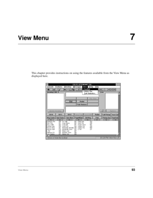 Page 105View Menu93
View Menu7
This chapter provides instructions on using the features available from the View Menu as 
displayed here. 