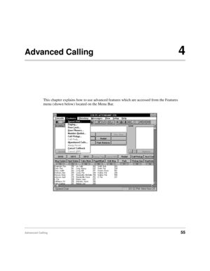Page 67Advanced Calling55
Advanced Calling4
This chapter explains how to use advanced features which are accessed from the Features 
menu (shown below) located on the Menu Bar. 