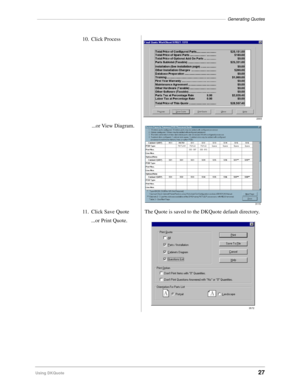 Page 29–––––––––––––––––––––––––––––––––––––––––––––––––––––––––––––––––––––––––––––Generating Quotes
Using DKQuote27
10. Click Process
...or View Diagram.
11. Click Save Quote
...or Print Quote.The Quote is saved to the DKQuote default directory.
2303
3115
3572 