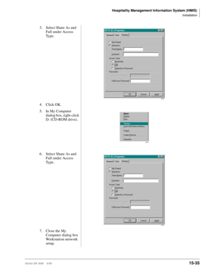 Page 601Hospitality Management Information System (HMIS)
Installation
Strata DK I&M    5/9915-35
3. Select Share As and 
Full under Access 
Type.
4. Click OK.
5. In My Computer 
dialog box, right-click 
D: (CD-ROM drive).
6. Select Share As and 
Full under Access 
Type.
7. Close the My 
Computer dialog box 
Workstation network 
setup.
4313
4312
4313 