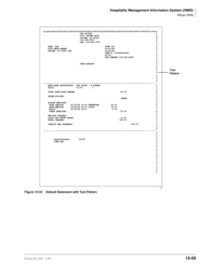 Page 625Hospitality Management Information System (HMIS)
Setup Utility
Strata DK I&M    5/9915-59
Figure 15-24 Default Statement with Test Pattern
Test
Pattern
3016 