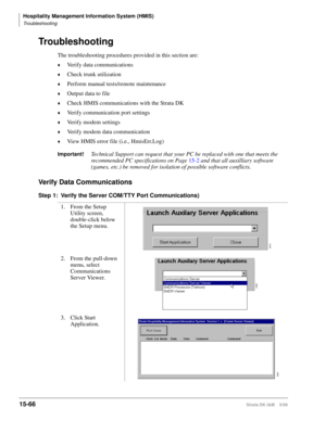 Page 632Hospitality Management Information System (HMIS)
Troubleshooting
15-66Strata DK I&M    5/99
Troubleshooting
The troubleshooting procedures provided in this section are:
©Verify data communications
©Check trunk utilization
©Perform manual tests/remote maintenance
©Output data to file
©Check HMIS communications with the Strata DK
©Verify communication port settings
©Verify modem settings
©Verify modem data communication
©View HMIS error file (i.e., HmisErr.Log)
Important!Technical Support can request that...