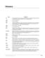 Page 131Strata DK General Description    5/99117
Glossary
Term Definition
AAAuto Attendant (built-in or external). This feature acts as an automatic operator that directs 
incoming callers to stations by offering a menu of dialing prompts.
ABRAutomatic Busy Redial.
ACBAutomatic Callback.
ACDAutomatic Call Distribution. Allows incoming calls to be distributed to a group of ACD agents. 
The ACD Supervisors LCD telephone displays ACD Agent and Group information which 
allows the Supervisor to monitor calls and...