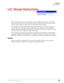 Page 317Features
Station Features
Strata DK Feature Description 5/99163
LCD - Message Waiting Display
When an LCD station user activates message waiting at another LCD station, the calling LCD 
shows the DN of the station at which the message was left. When an LCD station user receives a 
message waiting signal, the display shows up to four DNs that left messages.
The messages are scrolled, right to left, by pressing the Scroll button. The fourth “message” is 
always reserved for a message from the message...