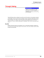 Page 413PC Attendant Console
PC Attendant Console Features
Strata DK Feature Description 5/99259
Through Dialing
Through Dialing enables an Attendant to provide a restricted station user with temporary outgoing 
call privileges. On a call-by-call basis, the Attendant can access otherwise denied trunks and then 
pass the dial tone to the station user. The station user can then complete the call dialing procedure. 
Through Dialing can be applied to callers using DISA and incoming Tie trunks, as well as to 
station...