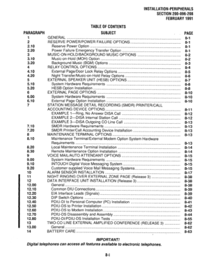 Page 180INSTALLATION-PERIPHERALS 
SECTION 200-096-208 
FEBRUARY1991 
PARAGRAPH TABLEOFCONTENTS 
SUBJECT . 
PAGE 
1 
2 
2.10 
2.20 
3 
3.10 
3.20 
4 
4.10 
4.20 
5 
5.10 
5.20 
6 
6.00 
6.10 
7 
7.10 
7.20 
8 
8.10 
8.20 
8.30 
9 
9.00 
9.10 
9.20 
10 
11 
12 
12.00 
12.10 
12.20 
12.30 
12.40 
12.50 
12.60 
12.70 
12.80 
13 
13.00 
14 GENERAL ............................................................................................................... 
RESERVE POWER/POWER FAILURE 
OPTIONS.....