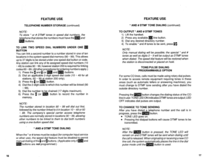 Page 483FEATURE USE 
TELEPHONE NUMBER STORAGE (continued) 
NOTE: 
FEATURE USE 
To store * or # DTMF tones in speed dial numbers, the 
tele 
cd hone that stores the numbers must have them and 
- D buttons. 
TO LINK TWO SPEED DIAL NUMBERS UNDER ONE q 
BUlTON 
You can link a second number to a number stored in one of ten 
locations in the system speed dial memory (90 - 99). This allows 
up to 37 digits to be stored under one speed dial button or code. 
Any station can link any of its assigned speed dial numbers (10...