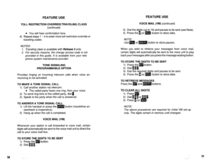 Page 500FEATURE USE 
TOLL RESTRICTION OVERRIDE/TRAVELING CLASS 
(continued) 
l You will hear confirmation tone. 
4) Repeat steps 1 w 4 to enter more toll restriction override or 
traveling codes. 
NOTES: 
7. Traveling class is available with Release 3 only. 
2. For security reasons, the change access code is not 
provided in this guide. It is available from your tele- 
phone system maintenance provider. 
TONE SIGNALING 
PROGRAMMABLE OPTION 
Provides ringing on incoming intercom calls when voice an- 
nouncing is...