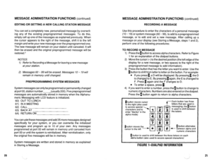 Page 514MESSAGE ADMINISTRATION FUNCTIONS (continued) 
EDITING OR SETTING A NEW CALLING STATION MESSAGE 
You can set a completely new, personalized message by overwrit- 
ing any of the existing preprogrammed messages. To do this, 
simply call up one of the messages as explained previously. When 
the cursor appears to the right of the message, shift it to the left 
margin and write your new message over the preprogrammed one. 
The new message will remain on your station until canceled. It will 
then be erased and...