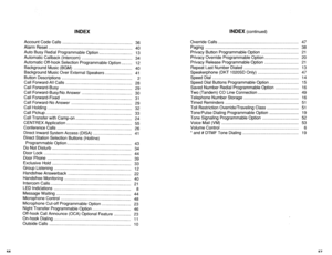 Page 554INDEX INDEX (continued) 
Account Code Calls . 
........................................................... 36 
Alarm Reset ........................................................................ 
40 
Auto Busy Redial Programmable Option 
............................ 13 
Automatic Callback (Intercom) 
........................................... 34 
Automatic Off-hook Selection Programmable Option.. 
....... 12 
Background Music (BGM) 
.................................................. 40 
Background...