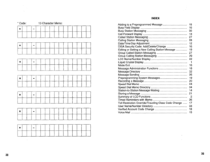Page 575* Code: 
* 12-Character Memo: 
* 
* 
* 
* 
* 
r 
* - INDEX 
Adding to a Preprogrammed Message ................................. 18 
Busy Field Display ................................................................ 16 
Busy Station Messaging ....................................................... 30 
Call Forward Display.. ........................................................... 13 
Called Station Messaging ..................................................... 27 
Calling Station Messaging...