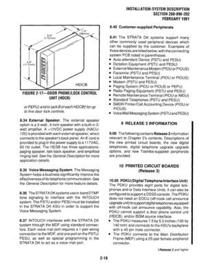 Page 84FIGURE 2-17-DOOR PHONE/LOCK CONTROL 
UNIT (HDCB) 
or PEPU) and/orjack B of each HDCBf for up 
to five door lock controls. 
8.34 External Speaker. 
The external speaker 
option is a 3-watt, 6 inch speaker with a built-in 3- 
watt amplifier. A +12VDC power supply (HACU- 
120) is provided with each external speaker, which 
connects to the speaker’s back panel. An 8’ cord is 
provided to plug in the power supply to a 117VAC, 
60 Hz outlet. The HESB has three applications: 
paging speaker, talk-back speaker,...