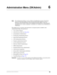Page 5343Administration Menu (DKAdmin)
Administration Menu (DKAdmin)6
NoteThe Administration Menu is only available in the DKAdmin program. The Check 
Processor Type, Backup/Restore Data, and View/Print Data appear in both the 
DKAdmin Administration Menu and the DKBackup Backup Menu. These functions 
are identical (e.g., screens, operations, commands, etc.) whether you use DKAdmin or 
DKBackup.
This chapter gives you step-by-step instructions on using the options available on the 
Administration Menu. The...