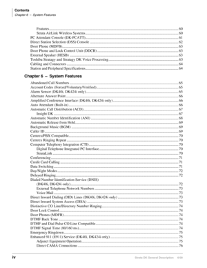 Page 8Contents
Chapter 6–System Features
ivStrata DK General Description     6/00
Features........................................................................................................................................... 60
Strata AirLink Wireless Systems.................................................................................................... 60
PC Attendant Console (DK-PCATT).................................................................................................... 61
Direct...