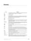 Page 147Strata DK General Description    6/00131
Glossary
Term Definition
AAAuto Attendant (built-in or external). This feature acts as an automatic operator that directs 
incoming callers to stations by offering a menu of dialing prompts.
ABRAutomatic Busy Redial.
ACBAutomatic Callback.
ACDAutomatic Call Distribution. Allows incoming calls to be distributed to a group of ACD agents. 
The ACD Supervisor’s LCD telephone displays ACD Agent and Group information which 
allows the Supervisor to monitor calls and...