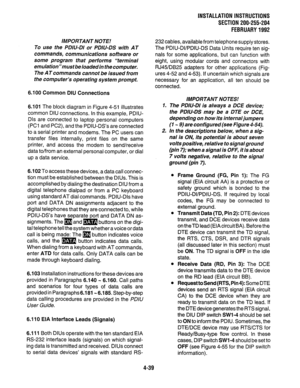 Page 61IMPORTANT NOTE! 
To use the PDIU-DI or PDIU-DS with AT 
commands, communications software or 
some program that performs “terminal 
emulation”must be loaded in the computer. 
The AT commands cannot be issued from 
the computer’s operating system prompt. 
6.100 Common DIU Connections 
6.101 The block diagram in Figure 4-51 illustrates 
common DIU connections. In this example, PDIU- 
Dls are connected to laptop personal computers 
(PC1 and PC2), and the PDIU-DS’s are connected 
to a serial printer and...