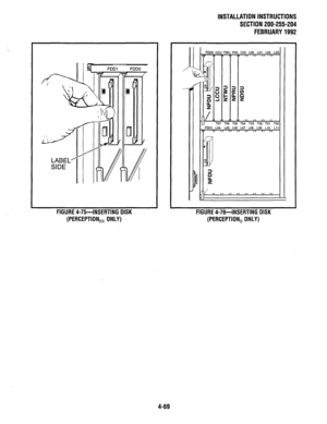 Page 91LABEL’ 
SIDE 
FIGURE 4-75-INSERTING DISK 
FIGURE 4-76-INSERTING DISK 
(PERCEPTION,, ONLY) 
(PERCEPTION, ONLY) 
INSTALLATION INSTRUCTIONS 
SECTION 200-255-204 
FEBRUARY 1992 
PO0 coo LOO LO1 LO2 LO: 
l-- 
TO5 TO4 TO3 TO2 TO1 TOI 
FDDl LO4 LO5 LO6 LO7 LOB LO9 LlO Ll 
T ” ” ” ” ” ” ” ” 
4-69  