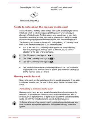 Page 73Secure Digital (SD) Card microSD card adaptor and
microSD card  MultiMediaCard (MMC)  
Points to note about the memory media card
SD/SDHC/SDXC memory cards comply with SDMI (Secure Digital MusicInitiative), which is a technology adopted to prevent unlawful copy or
playback of digital music. For this reason, you cannot copy or play back
protected material on another computer or other device, and you cannot
reproduce any copyrighted material except for your personal enjoyment.
The following is a simple...