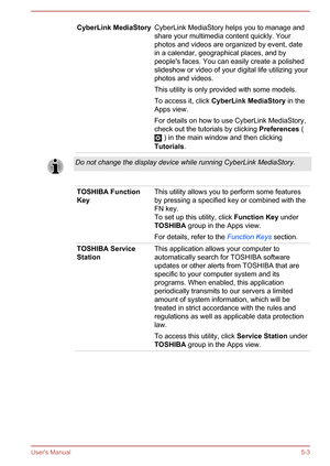 Page 84CyberLink MediaStoryCyberLink MediaStory helps you to manage andshare your multimedia content quickly. Your
photos and videos are organized by event, date
in a calendar, geographical places, and by
people's faces. You can easily create a polished
slideshow or video of your digital life utilizing your
photos and videos.
This utility is only provided with some models.
To access it, click  CyberLink MediaStory  in the
Apps view.
For details on how to use CyberLink MediaStory,
check out the tutorials by...