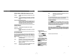 Page 308SPECIAL SIGNAL TONES (While Telephone Is In Use) 
Camp-on: 
A single muted warning tone indicates that a call is 
waiting. 
Call Waiting: 
Two short warning tones via the speaker, accompanied 
by a flashing Call Waiting LED indicates that a call is 
waiting. 
Attendant Verification/Executive Override: 
A short tone burst via the handset (repeated every .I5 
seconds) is applied whenever the attendant enters the 
conversation, and when a station user enters your 
conversation using the Executive Override...