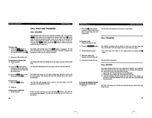 Page 316To Park a Call: 
1. Press theI m button, or 
press the B m button 
and dial the access code 4 
IEbb, 
-. 
2. Hang up or dial another call. 
To Reconnect a Parked Call: 
IA. Lifl the handset. 
or 
16. Press them button (this is 
necessary only for calls which 
are parked on a DN other than 
the primary DN). 
2A. Press them button or dial 
the access code (00 B . 
To Hold a Call: 
1. Press the w button. 
2. Hang up. 
To Reconnect a Held Call: 
1. Lift the handset. 
CALL HOLD AND TRANSFER 
CALL HOLDING...