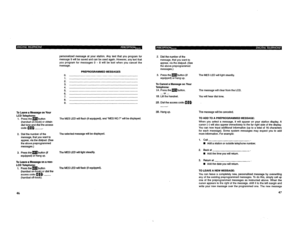 Page 330To Leave e Message on Your 
LCD Telephone: 
Press 
them button 
(handset on-hook) or obtain 
dial tone and dial the access 
codeaim 
Dial the number of the 
message, that you want to 
appear, via the dialpad. (See 
the above preprogrammed 
messages.) 
Press them button (if 
equipped) or hang up. 
To Leave a Message on a non- 
LCD Telephone: 
1. 
Press them button 
(handset on-hook or dial the 
access code @ 0 
I8 __ 
(handset off-hook). personalized message at your statlon. Any text that you program for...