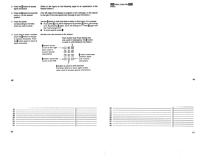 Page 3312. Press the 1 button to access 
alpha characters. 
3. Press the 0 button to move the 
cursor (-) to the desired 
position. 
4. Press the button 
corresponding to the letter 
which you want to enter. 
5. If you want to enter a number, 
press the 1 button to change 
to numeric characters. Press 
the fl button again to return to 
alpha characters. (Refer to the figure on the following page for an explanation of the 
dialpad buttons.) 
(The left edge of the display to program a new message, or two spaces...